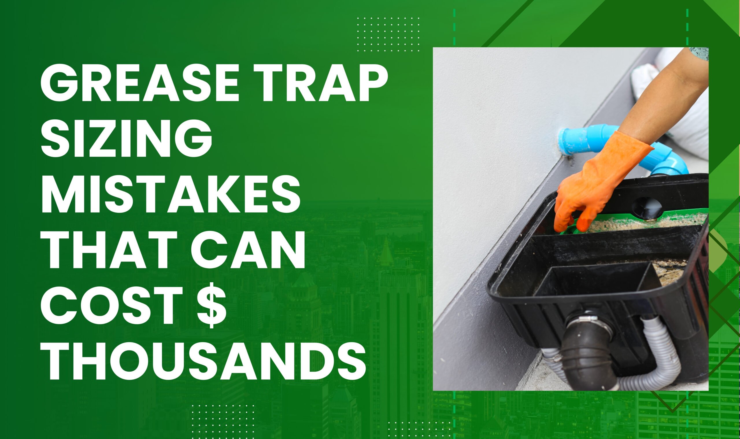 Grease Trap Sizing Mistakes